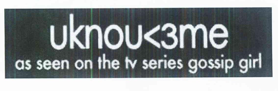 商标名称UKNOU<3ME AS SEEN ON THE TV SERIES GOSSIP GIRL商标注册号 10138517、商标申请人华纳兄弟娱乐公司的商标详情 - 标库网商标查询
