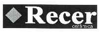 商标名称RECER CERAMICA商标注册号 G1038691、商标申请人RECER-INDUSTRIA DE REVESTIMENTOS CERAMICOS，S.A.的商标详情 - 标库网商标查询
