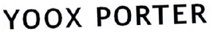 商标名称YOOX PORTER商标注册号 18225547、商标申请人张隐平的商标详情 - 标库网商标查询