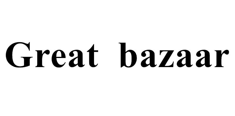 商标名称GREAT BAZAAR商标注册号 18263084、商标申请人广西支付通商务服务有限公司的商标详情 - 标库网商标查询