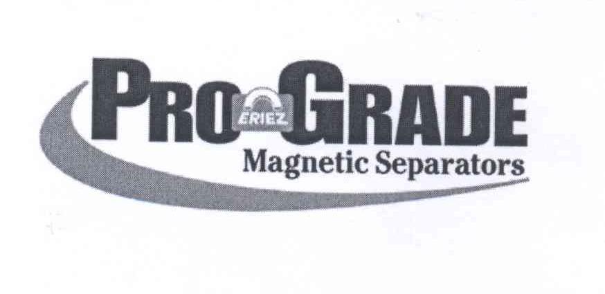 商标名称PRO GRADE MAGNETIC SEPARATORS ERIEZ商标注册号 13271255、商标申请人艺利制造公司的商标详情 - 标库网商标查询