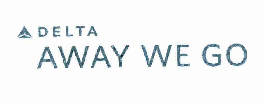 商标名称DELTA AWAY WE GO商标注册号 10049902、商标申请人达美航空公司的商标详情 - 标库网商标查询