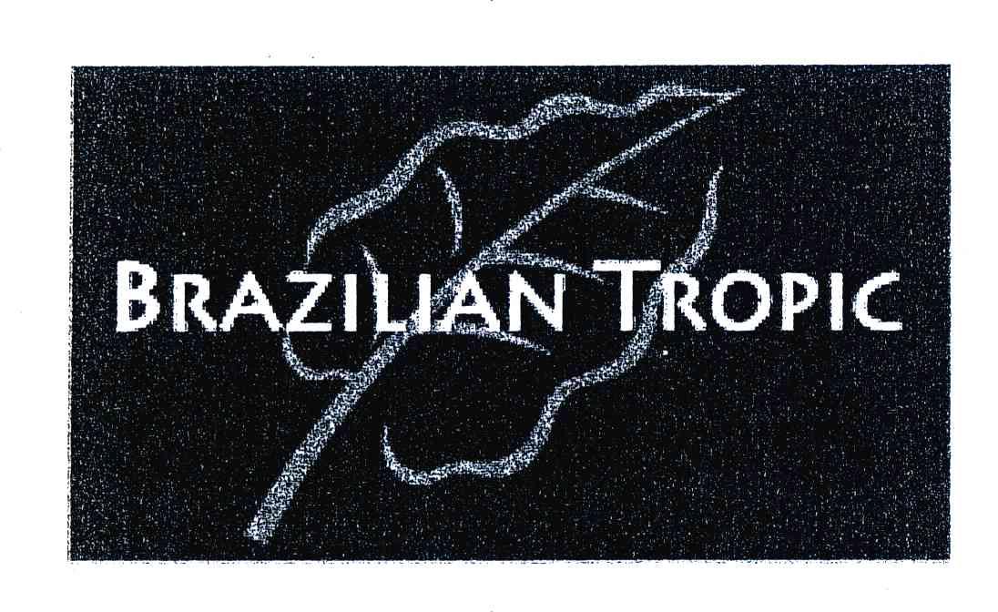 商标名称BRAZILIAN TROPIC商标注册号 6325634、商标申请人约翰.杰佛瑞.沃尔特的商标详情 - 标库网商标查询
