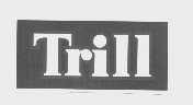 商标名称TRILL商标注册号 1002842、商标申请人马斯公司的商标详情 - 标库网商标查询