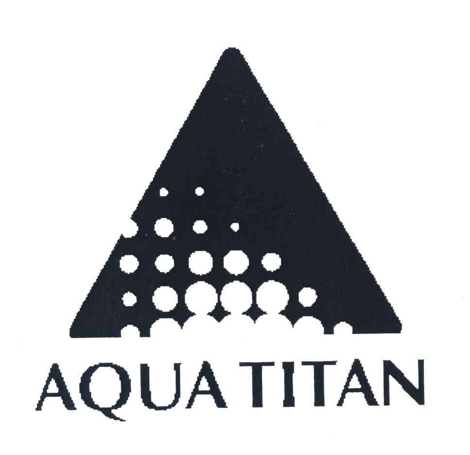 商标名称AQUA TITAN商标注册号 7319373、商标申请人法藤株式会社的商标详情 - 标库网商标查询