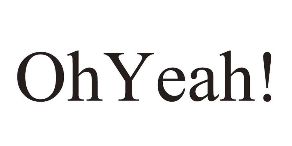 商标名称OHYEAH商标注册号 11934424、商标申请人环球健康用品（中国）有限公司的商标详情 - 标库网商标查询