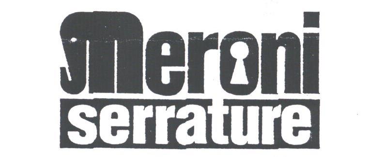 商标名称MERONI SERRATURE商标注册号 1798126、商标申请人梅罗尼制锁股份公司的商标详情 - 标库网商标查询