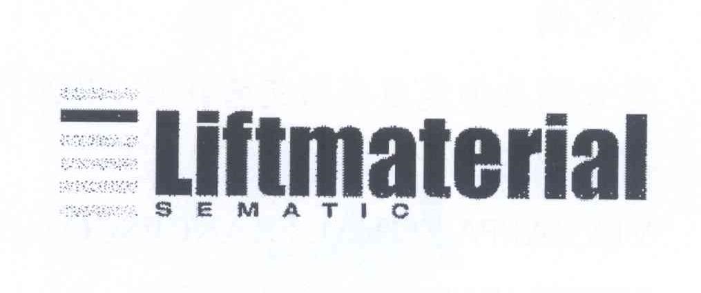 商标名称LIFTMATERIAL SEMATIC商标注册号 13993610、商标申请人思迈特股份有限公司的商标详情 - 标库网商标查询