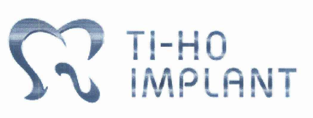 商标名称TI-HO IMPLANT商标注册号 10209364、商标申请人钛和健康科技股份有限公司的商标详情 - 标库网商标查询