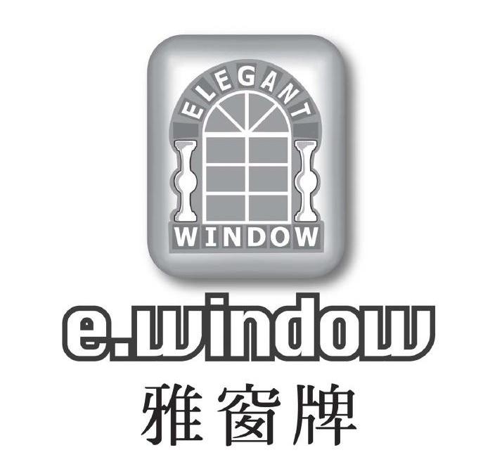 商标名称雅窗牌 E.WINDOW ELEGANT WINDOW商标注册号 10531343、商标申请人彪成有限公司的商标详情 - 标库网商标查询