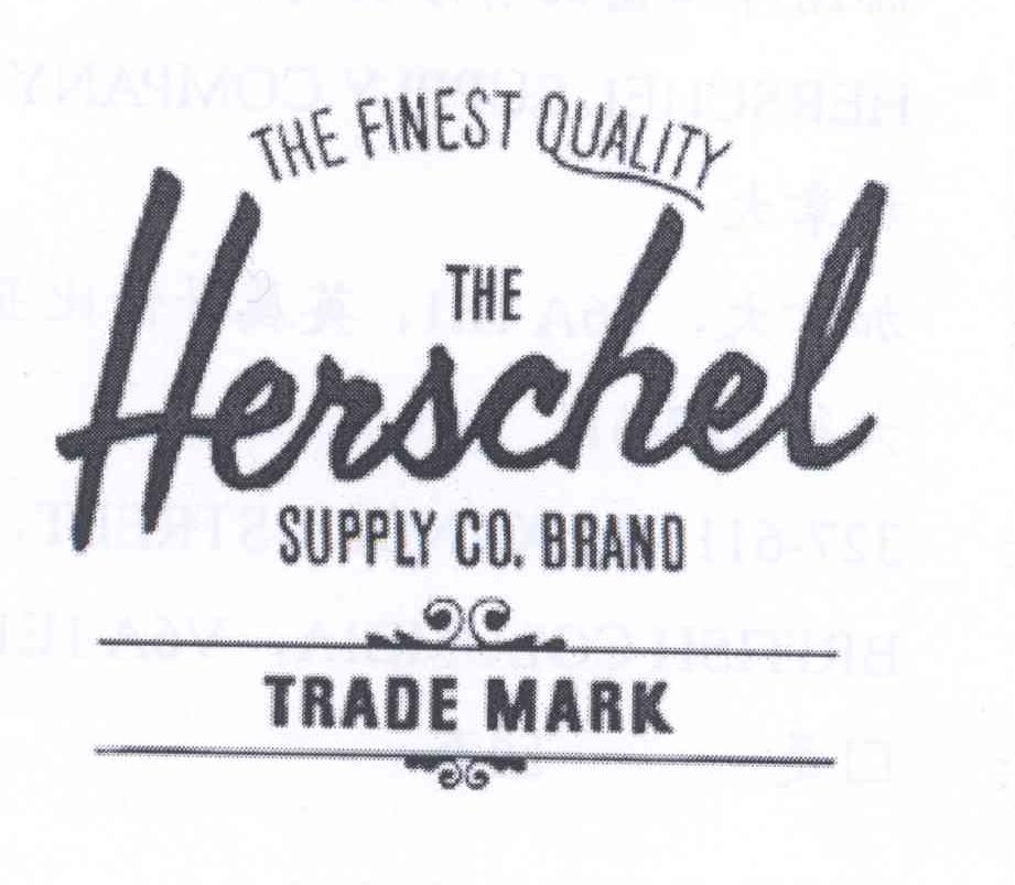 商标名称THE FINEST QUALITY THE HERSCHEL SUPPLY CO.BRAND TRADE MARK商标注册号 14029048、商标申请人赫谢耳必需品有限公司的商标详情 - 标库网商标查询
