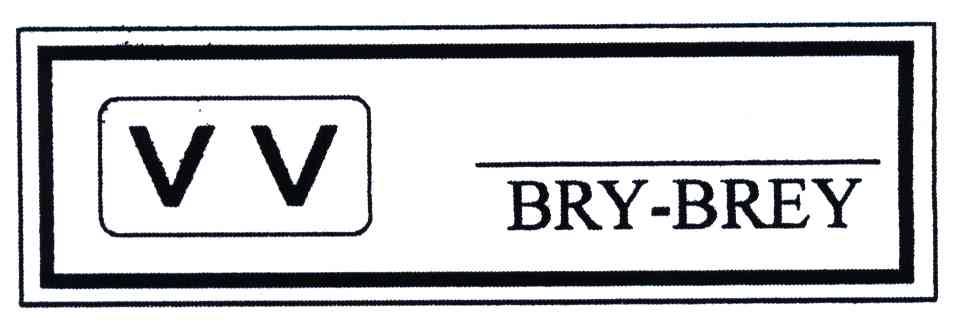 商标名称BRY BREY;VV商标注册号 5015670、商标申请人东莞市光威实业有限公司的商标详情 - 标库网商标查询