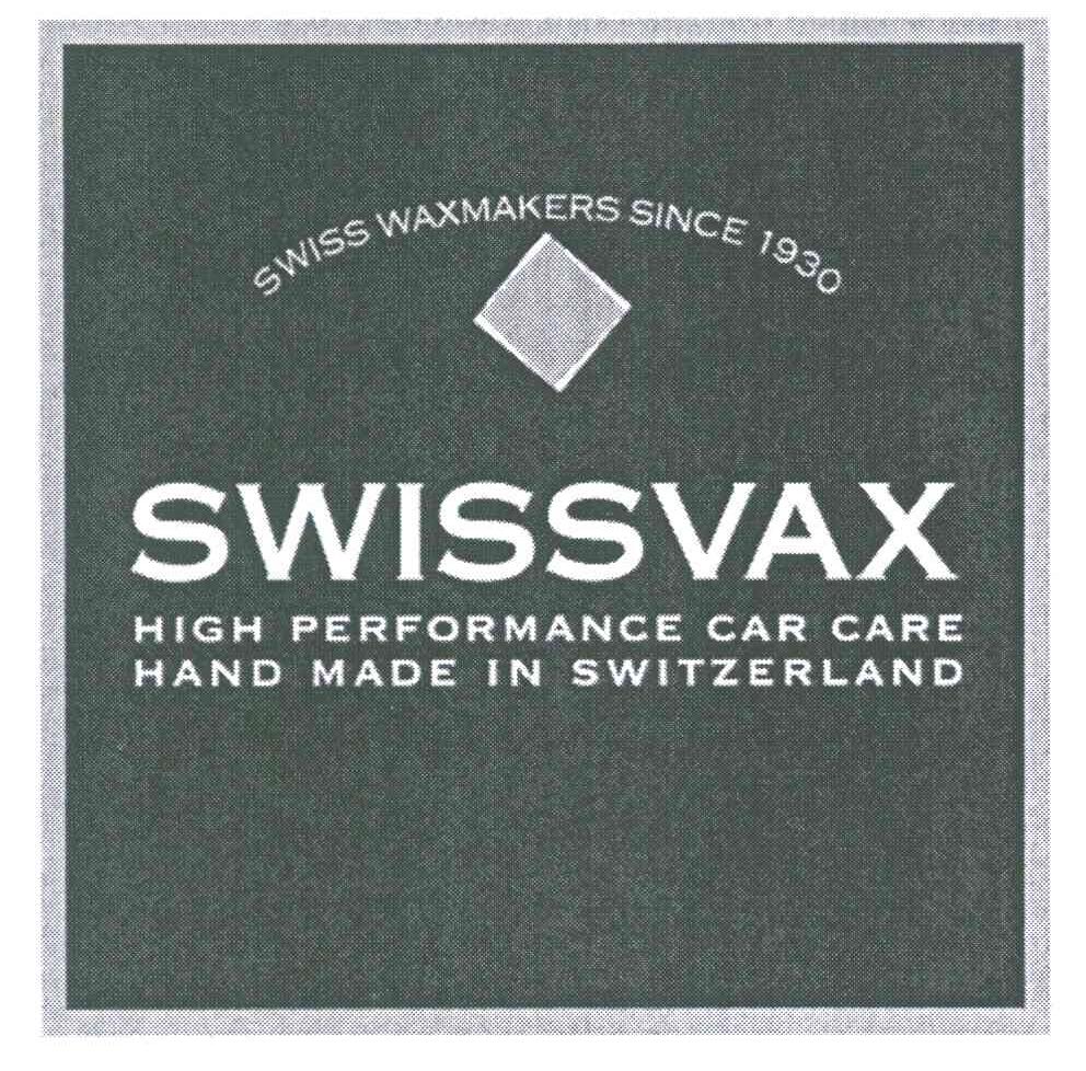 商标名称SWISS WAXMAKERS SINCE；SWISSVAX；HIGH PERFORMANCE CAR CARE HAND MADE IN SWITZERLAND商标注册号 G901321、商标申请人SWISSVAX AG的商标详情 - 标库网商标查询