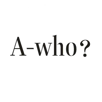 A-WHO?