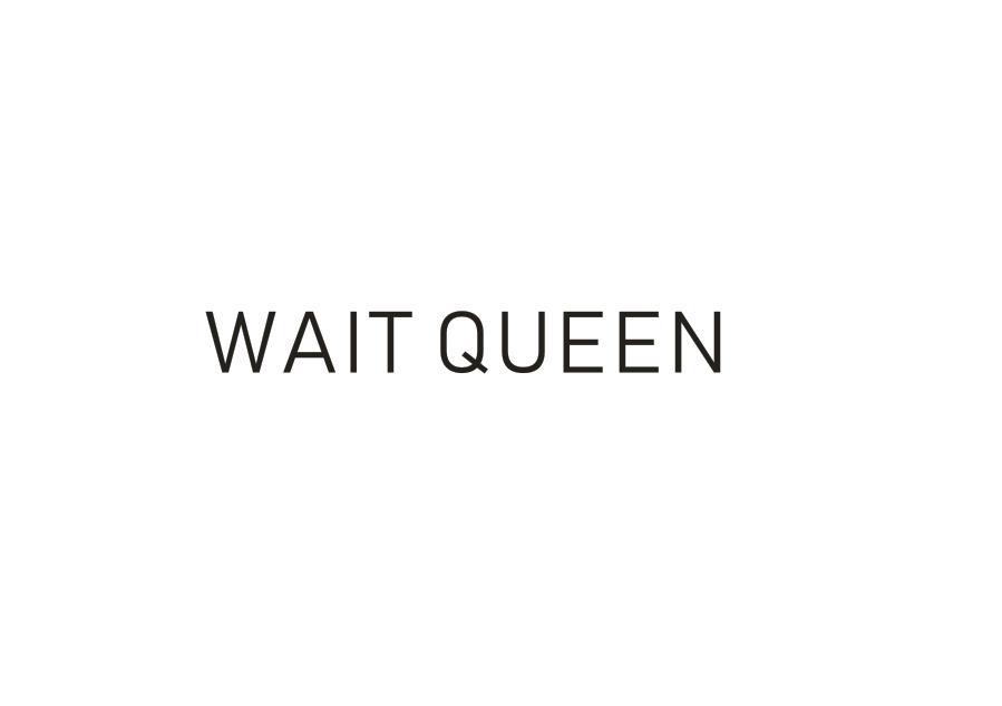 转让商标-WAIT QUEEN