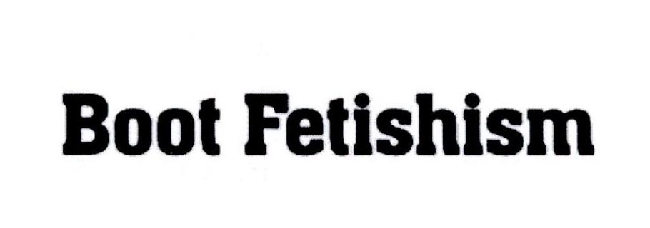 转让商标-BOOT FETISHISM