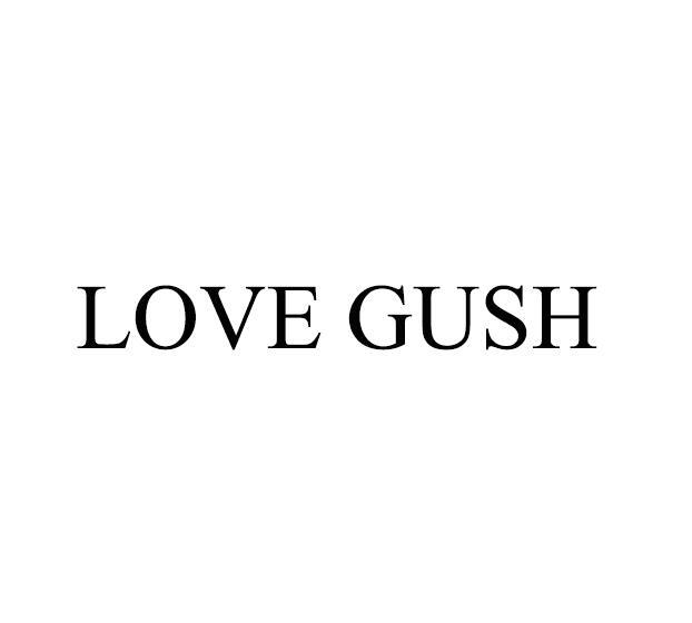 转让商标-LOVE GUSH