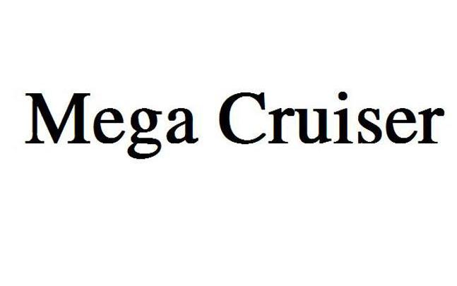 转让商标-MEGA CRUISER
