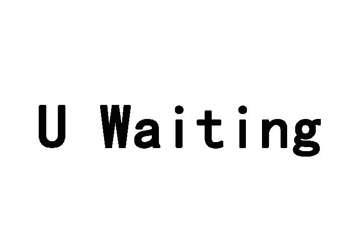 商标文字u waiting商标注册号 59977084,商标申请人陈雨桐的商标详情